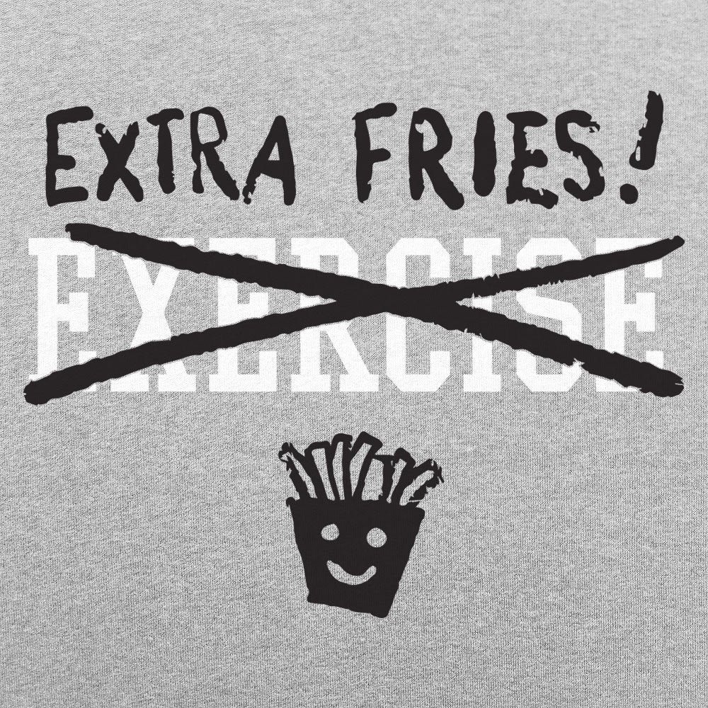 Exercise Extra Fries - 6DollarShirts