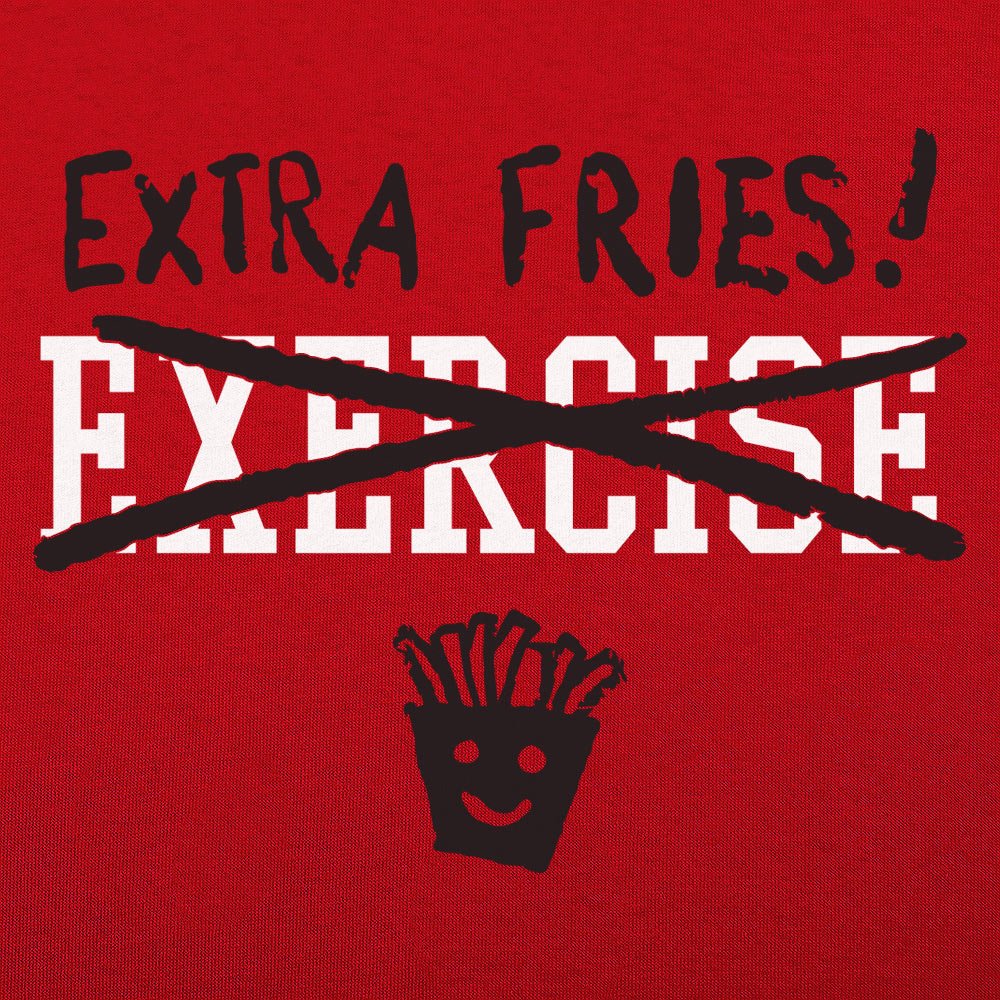 Exercise Extra Fries - 6DollarShirts