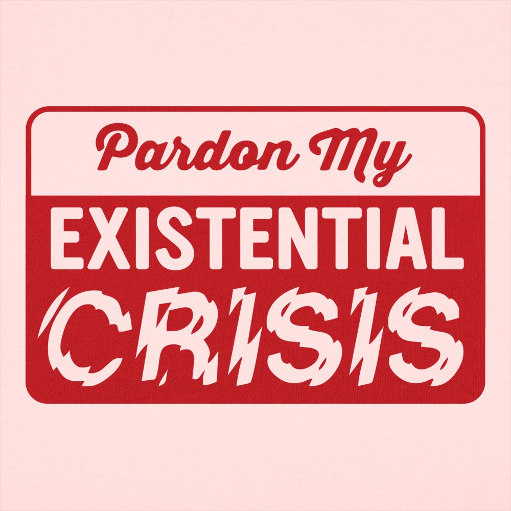 Existential Crisis - 6DollarShirts