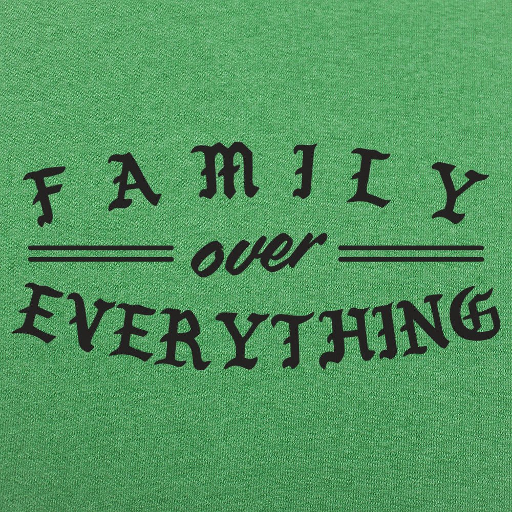 Family Over Everything - 6DollarShirts