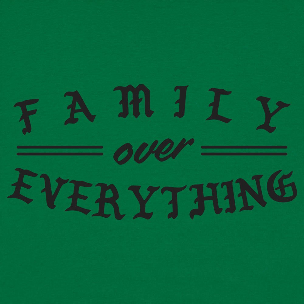 Family Over Everything - 6DollarShirts