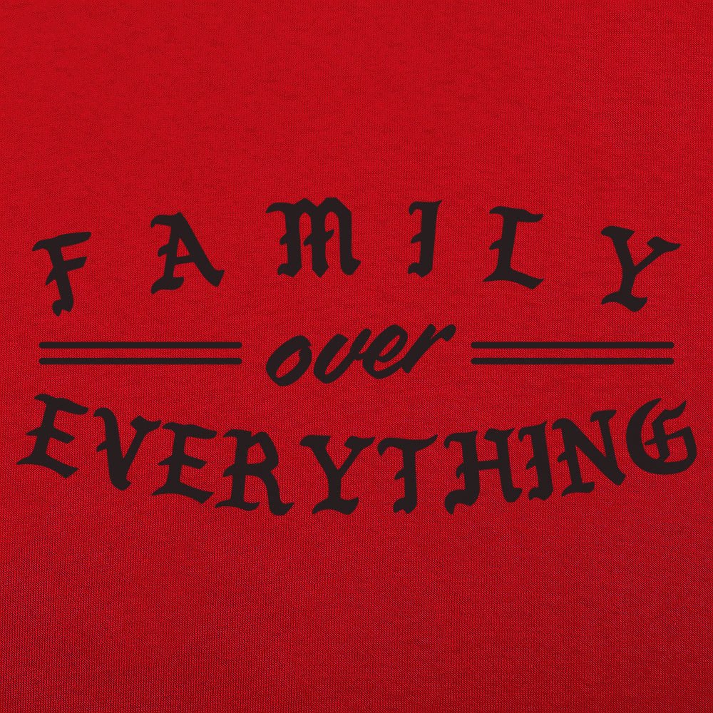 Family Over Everything - 6DollarShirts