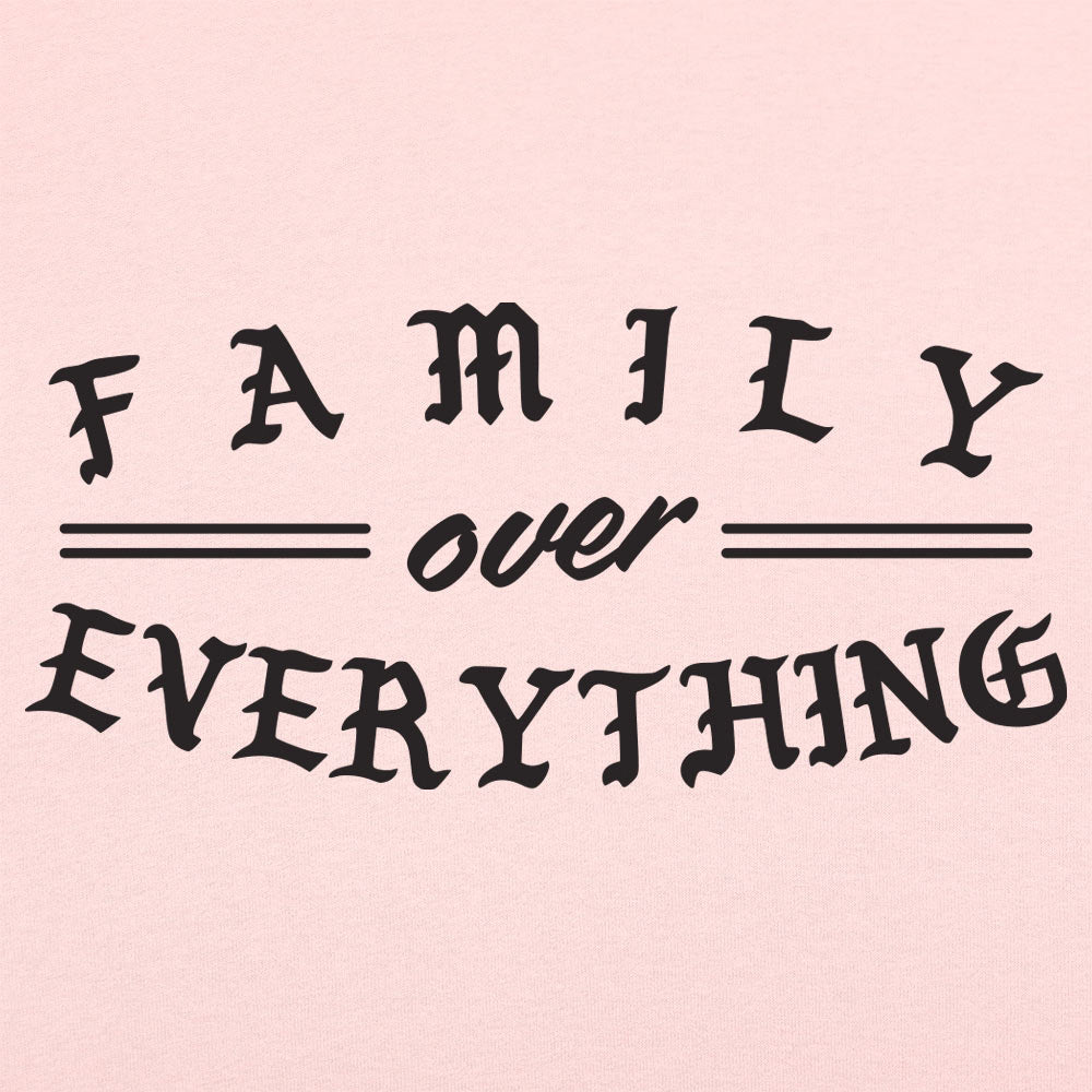 Family Over Everything - 6DollarShirts