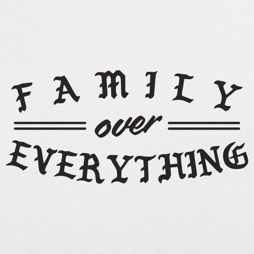 Family Over Everything - 6DollarShirts