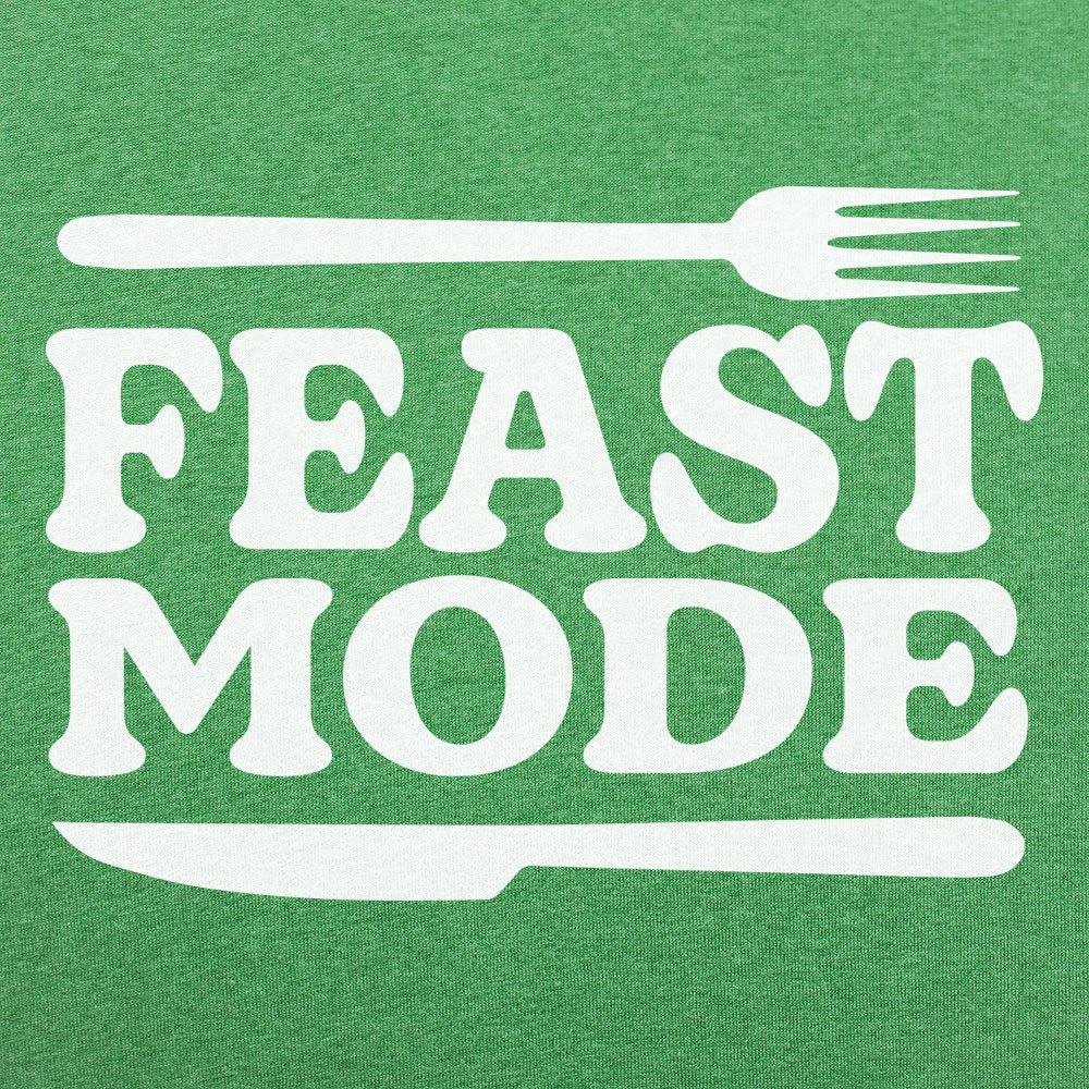 Feast Mode - 6DollarShirts