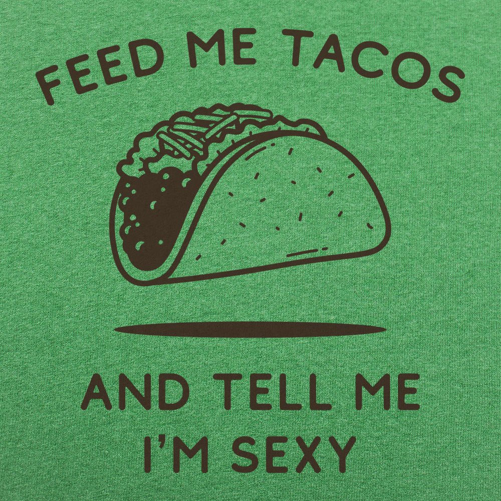 Feed Me Tacos - 6DollarShirts