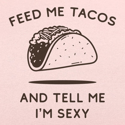Feed Me Tacos - 6DollarShirts