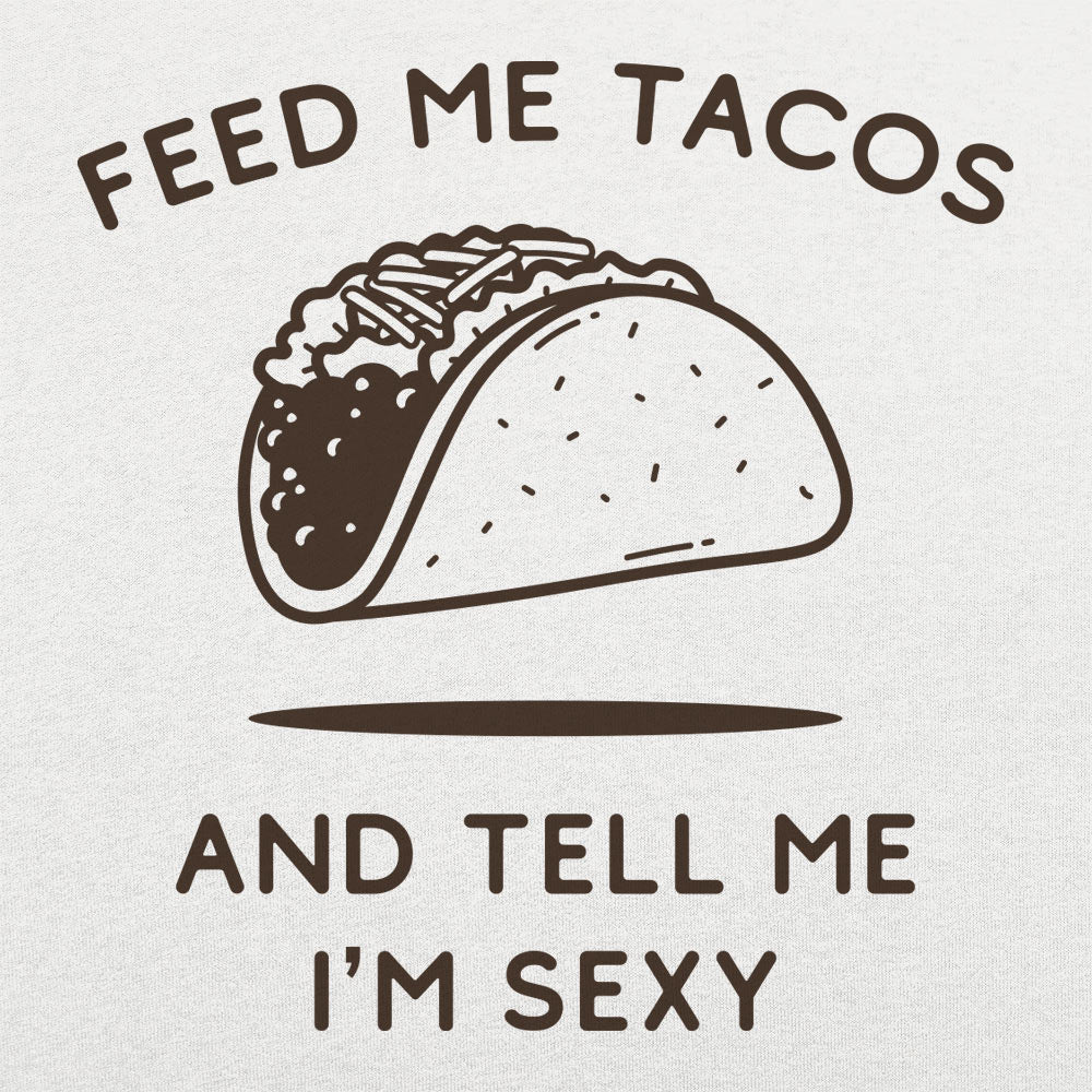 Feed Me Tacos - 6DollarShirts