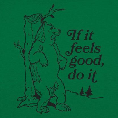 If It Feels Good Do It - 6DollarShirts