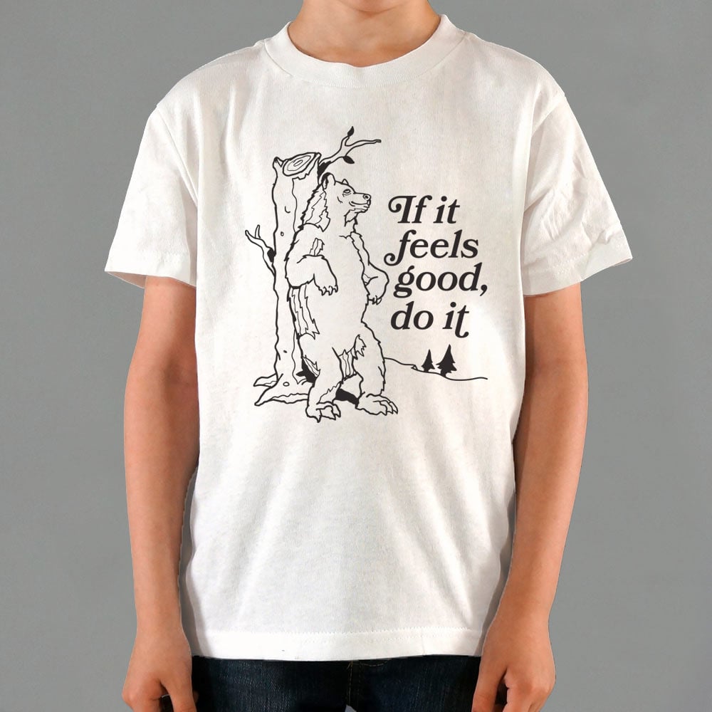 If It Feels Good Do It - 6DollarShirts