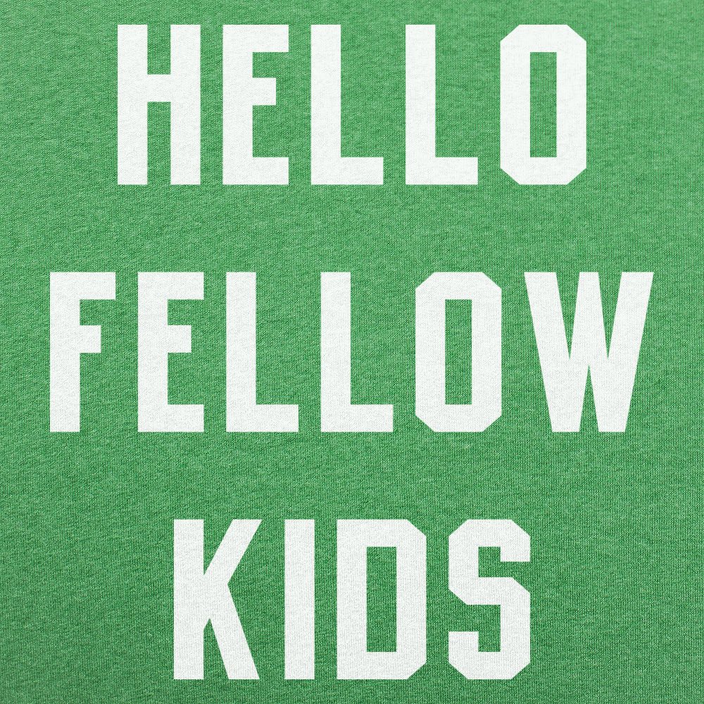 Hello Fellow Kids - 6DollarShirts