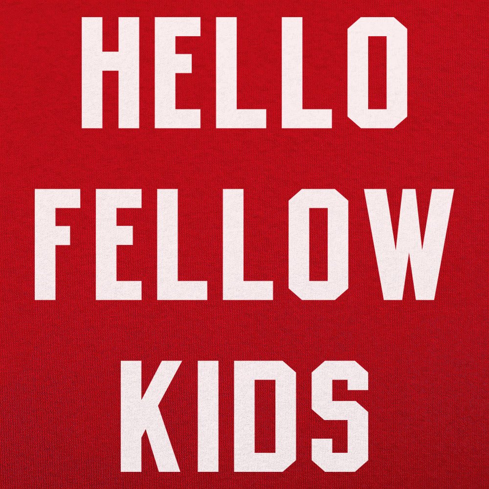 Hello Fellow Kids - 6DollarShirts