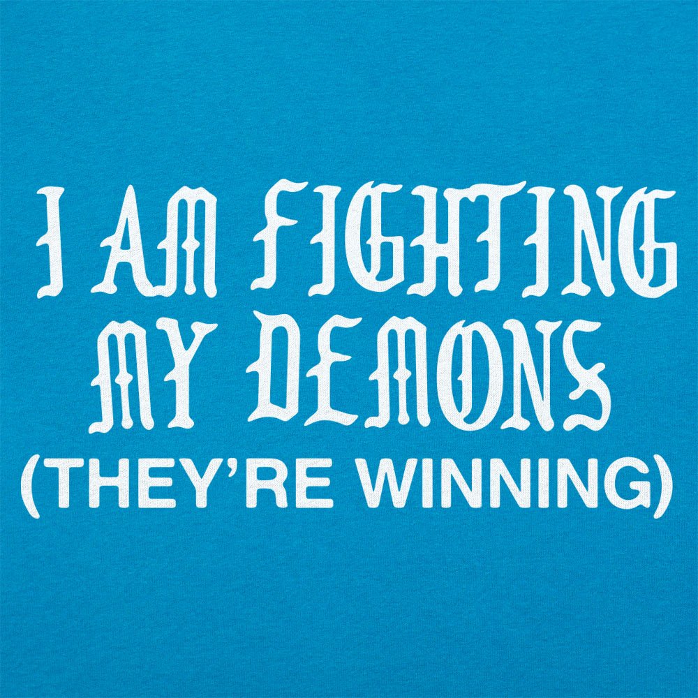 Fighting My Demons