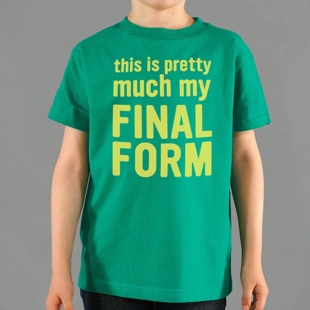 My Final Form - 6DollarShirts