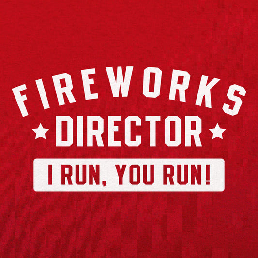 Fireworks Director I Run You Run 4th of July Design graphic tee design