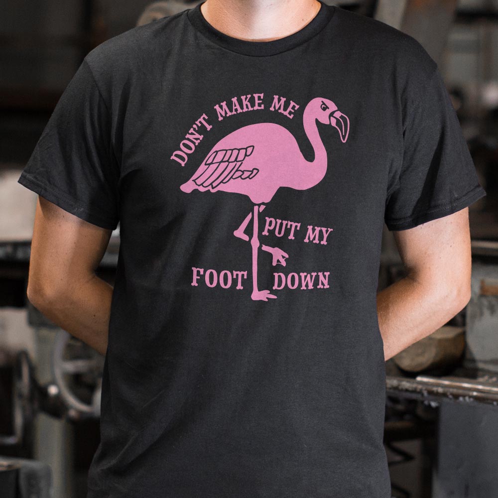 Flamingo Foot Down - 6DollarShirts