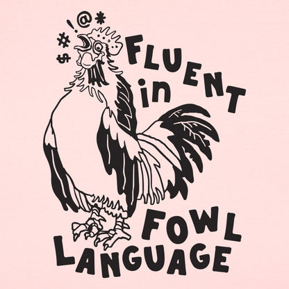 Fowl Language - 6DollarShirts