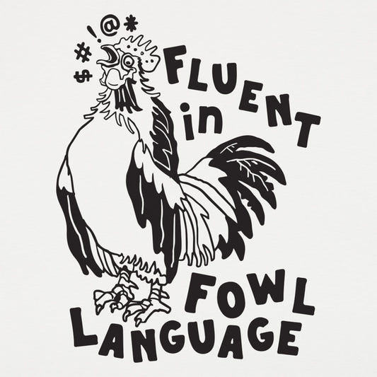 Fowl Language - 6DollarShirts