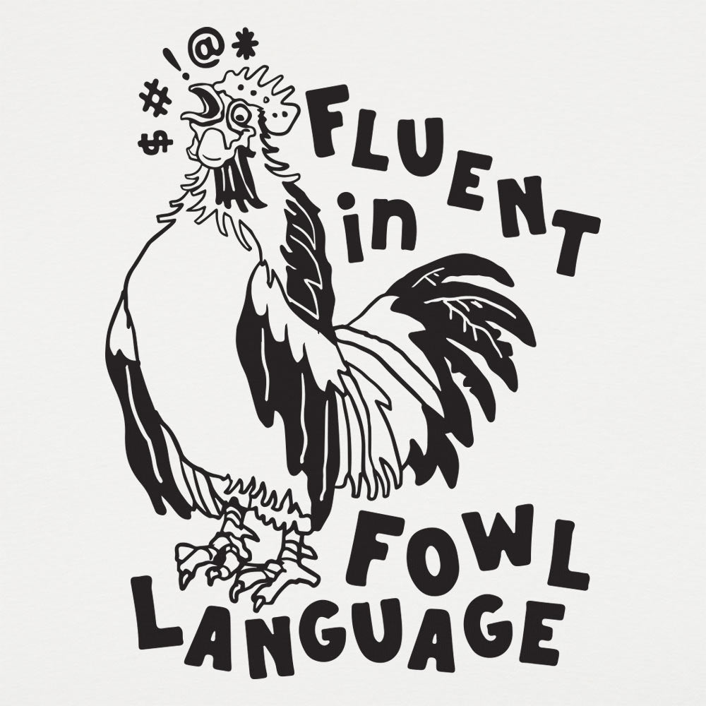 Fowl Language - 6DollarShirts