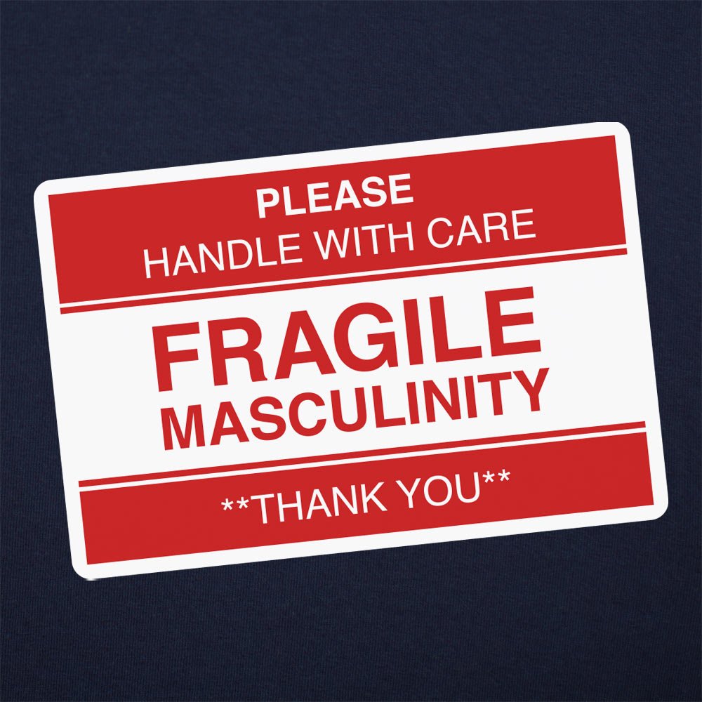 Fragile Masculinity - 6DollarShirts