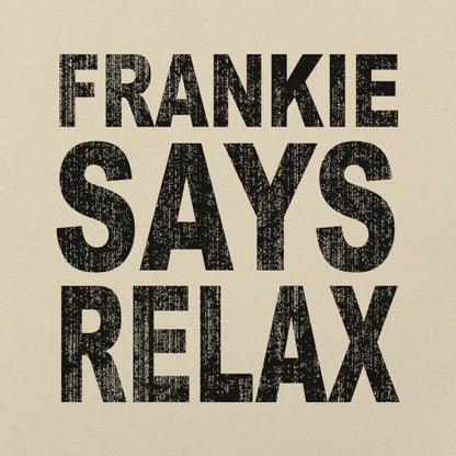 Frankie Says Relax Retro 80s Slogan