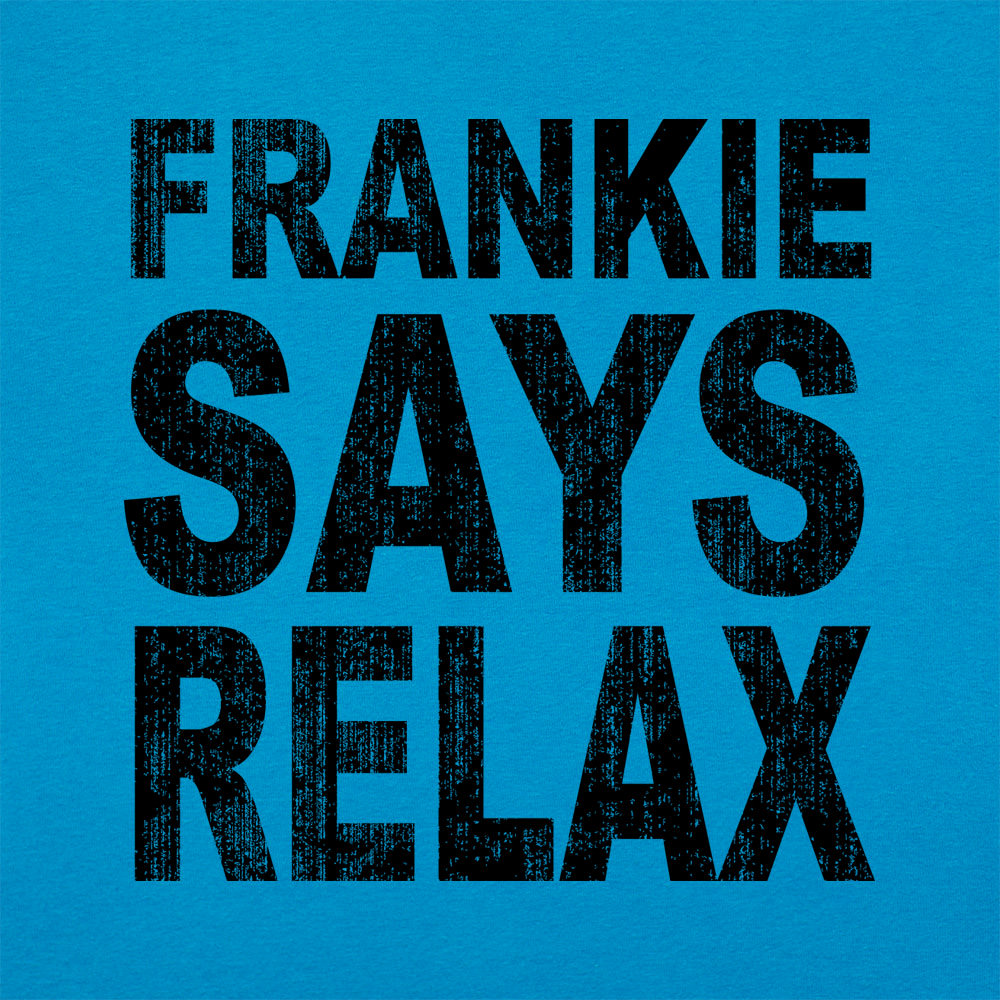 Frankie Says Relax