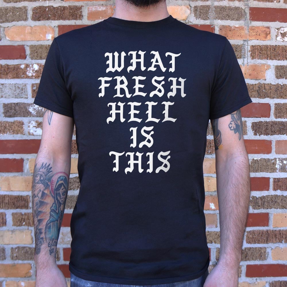 Fresh Hell - 6DollarShirts
