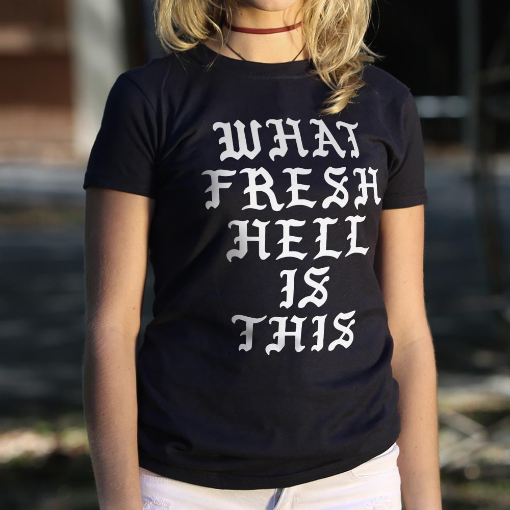 Fresh Hell - 6DollarShirts