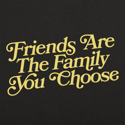 Friends Are Family - 6DollarShirts
