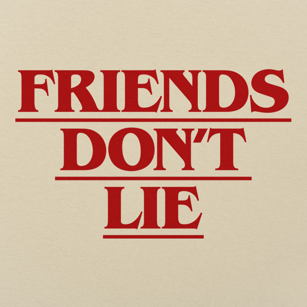 Friends Don't Lie