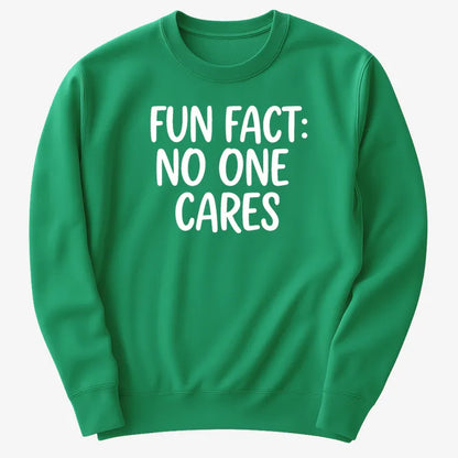 Fun Fact No One Cares-Sweater-Green