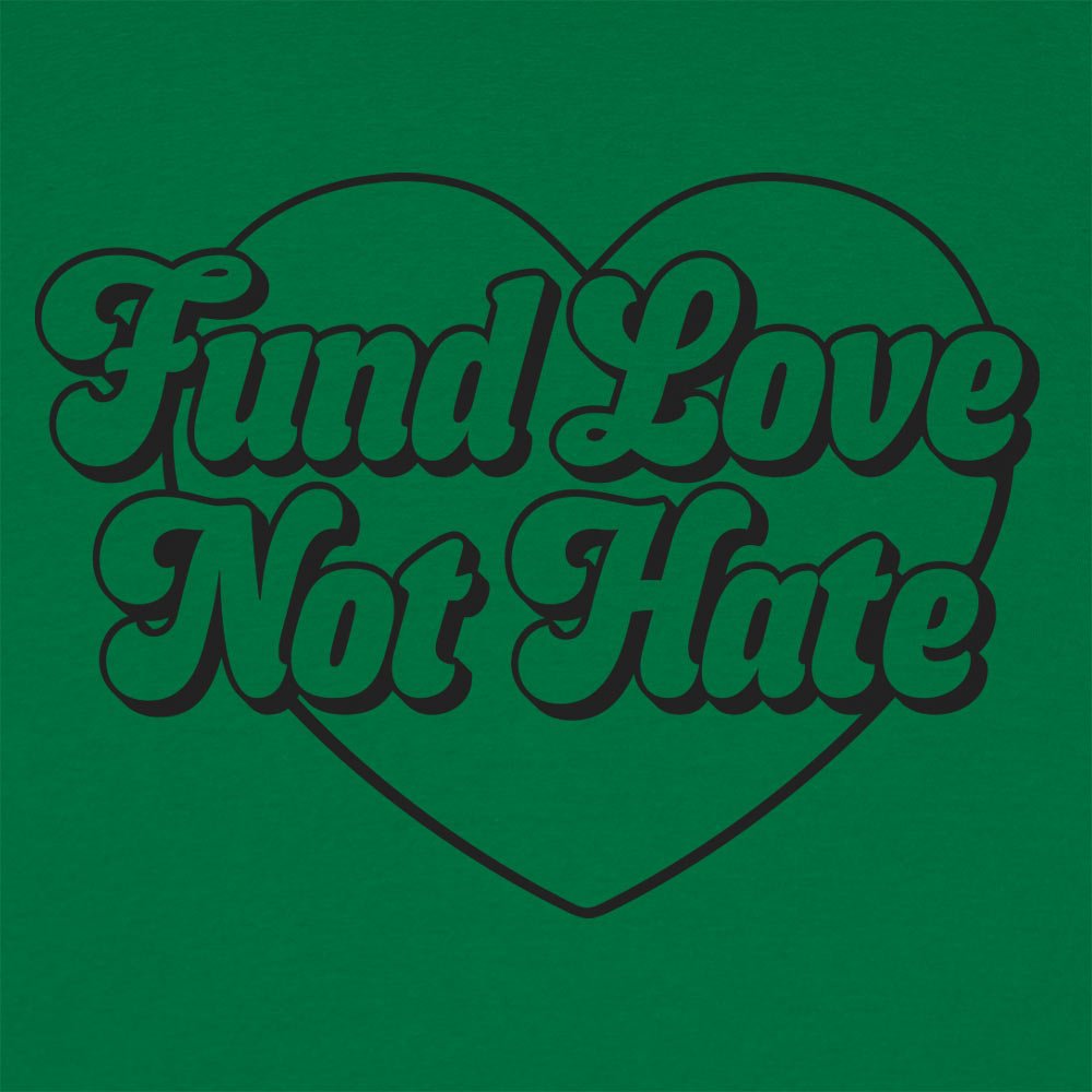 Fund Love Not Hate - 6DollarShirts