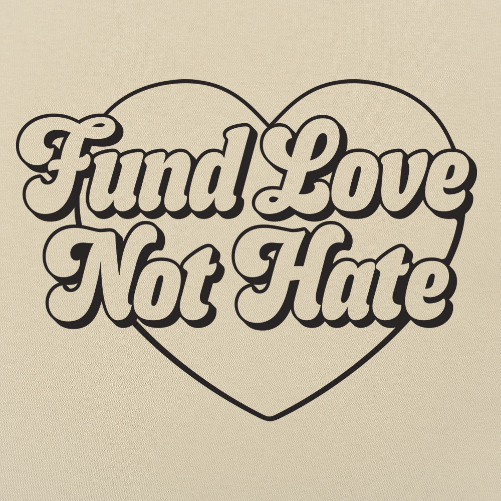 Fund Love Not Hate - 6DollarShirts