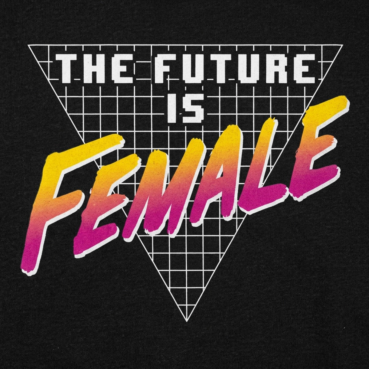 Future Is Female Full Color detail