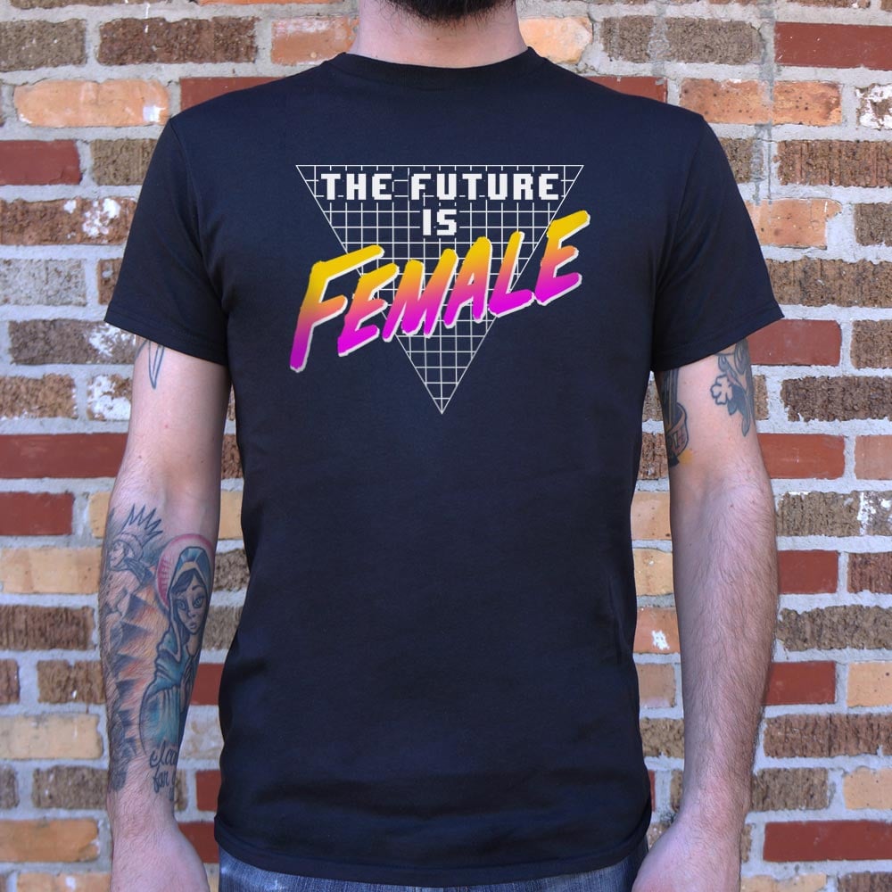 Future Is Female Full Color - 6DollarShirts