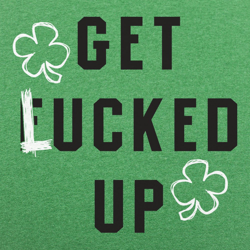 Get Lucked Up - 6DollarShirts