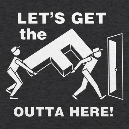 Let's Get the F Outta Here graphic Unisex Heavyweight T-Shirt in Charcoal Heather