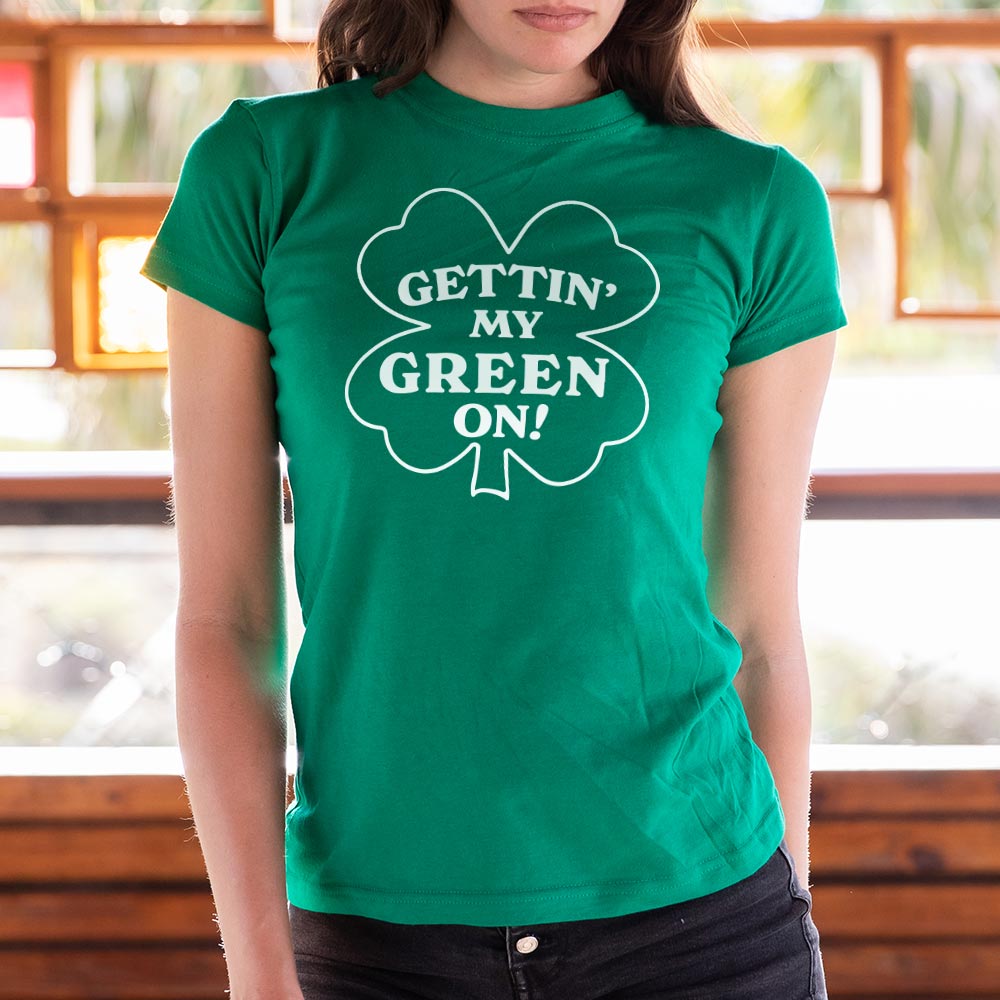Gettin' My Green On - 6DollarShirts