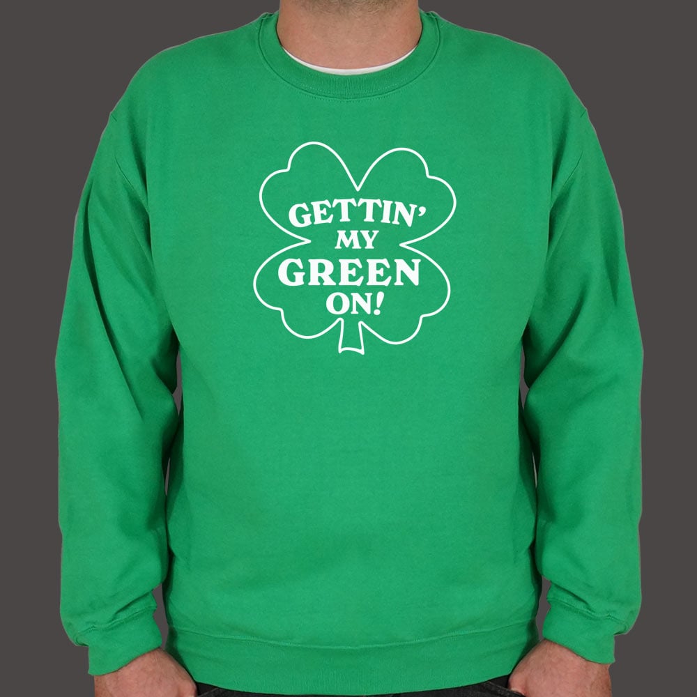 Gettin' My Green On - 6DollarShirts