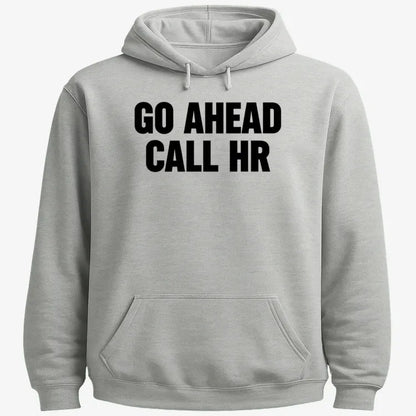 Go Ahead Call HR-Hoodie-Gray Heather