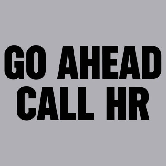 Go Ahead Call HR graphic tee design