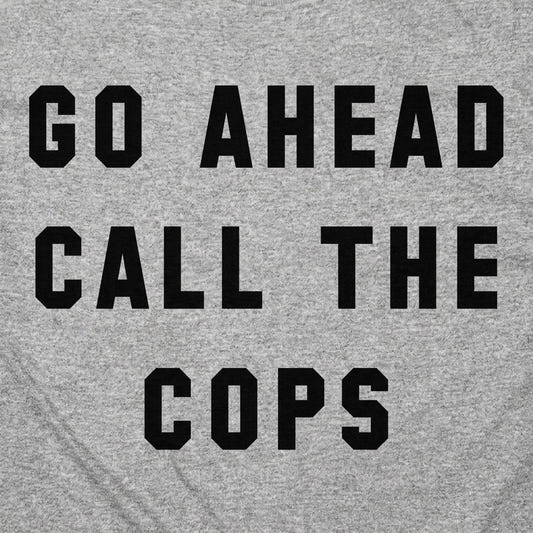 Go Ahead Call The Cops detail