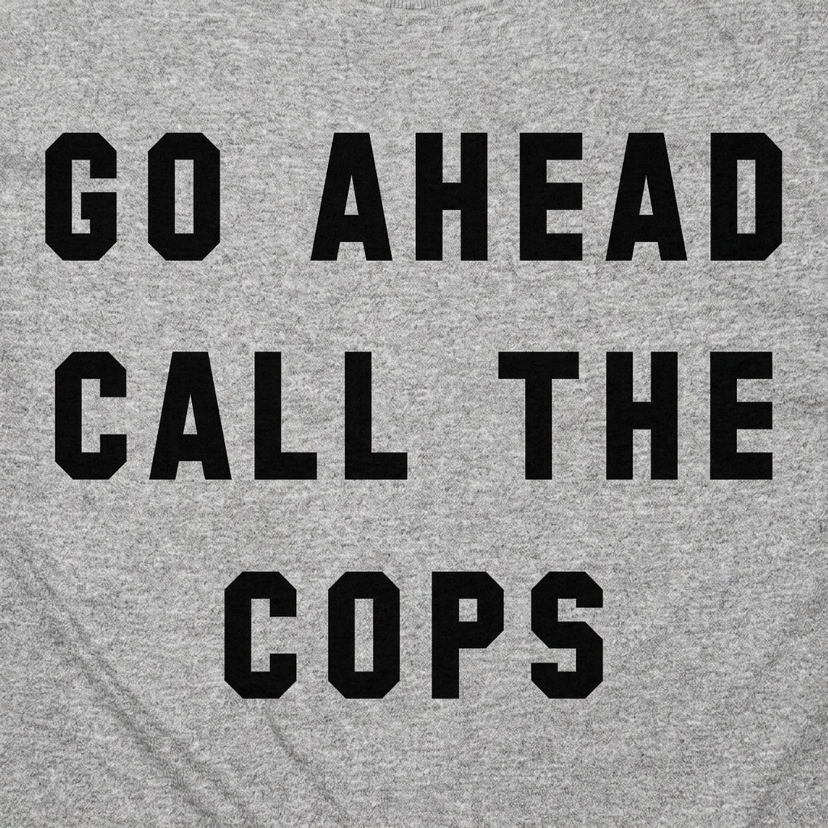 Go Ahead Call The Cops detail
