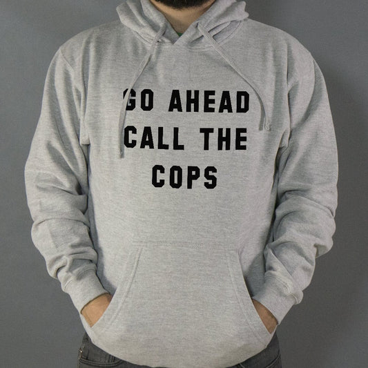 Go Ahead Call The Cops