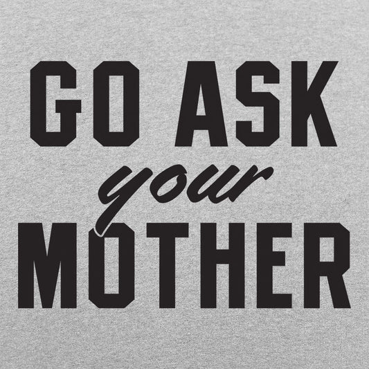 Go Ask Your Mother - 6DollarShirts