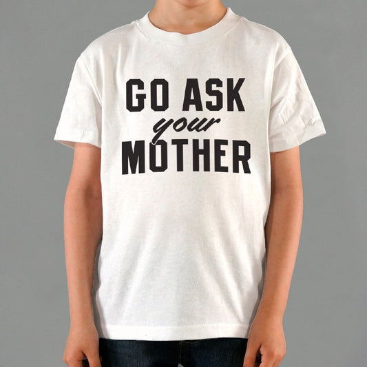 Go Ask Your Mother - 6DollarShirts
