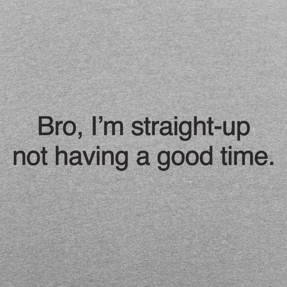 Not Having a Good Time