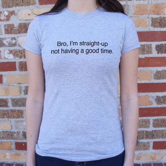 Not Having a Good Time - 6DollarShirts