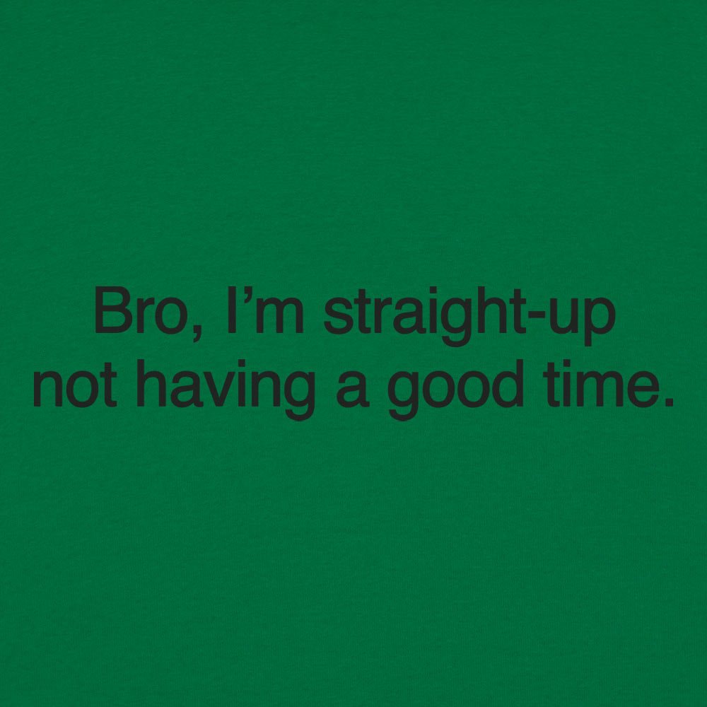 Not Having a Good Time - 6DollarShirts
