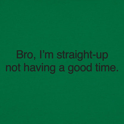 Not Having a Good Time - 6DollarShirts